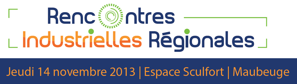 Rencontres Industrielles Régionales Maubeuge 2013ionales2013