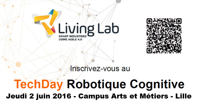Living Lab -TechDay Robotique cognitivesur le Campus Artset Métiers de Lille le 2 juin 2016
