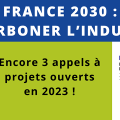 France 2030 : encore 3 appels à projets pour décarboner l’industrie