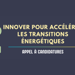 Start-up, valorisez vos innovations pour accélérer les transitions énergétiques