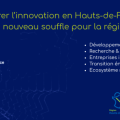 Accélérer l’innovation en Hauts-de-France : un nouveau souffle pour la région