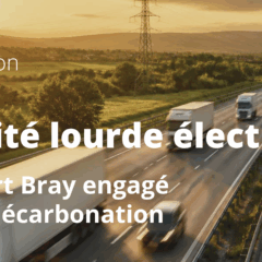 Mobilité lourde électrique : Transport Bray engagé pour la décarbonation